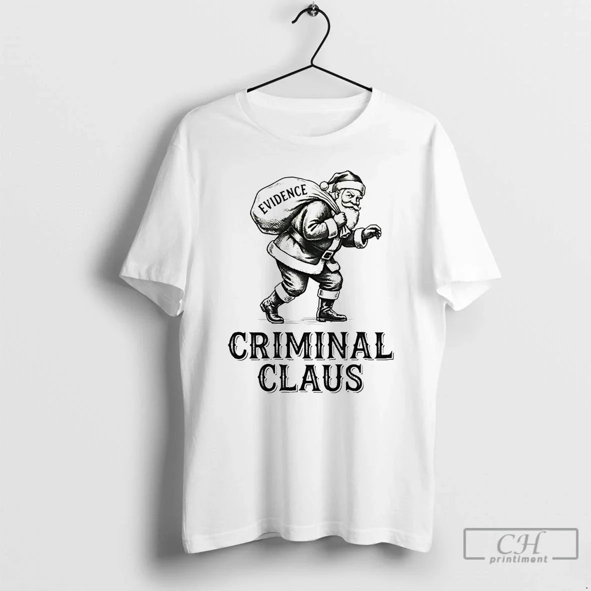 Classic Criminal Santa Claus Evidence Christmas - T-Shirt, Sweatshirt, Hoodie