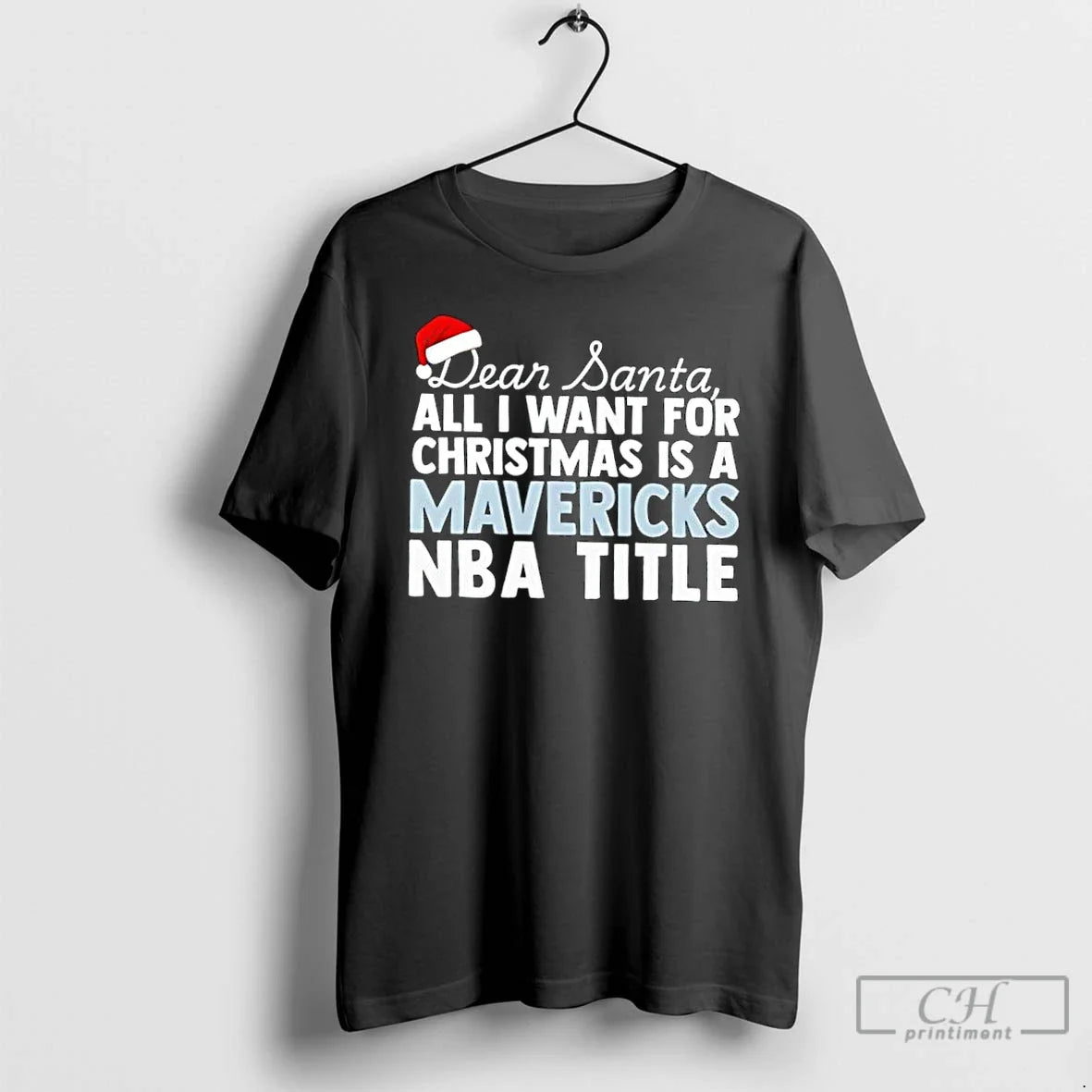 Classic Dear Santa All I Want For Christmas Is A Dallas Mavericks Nba Title Text - T-Shirt, Sweatshirt, Hoodie