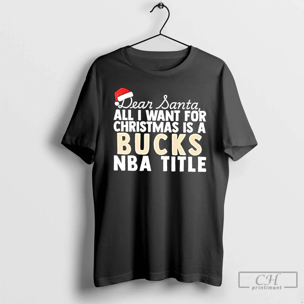 Classic Dear Santa All I Want For Christmas Is A Milwaukee Bucks Nba Title Text - T-Shirt, Sweatshirt, Hoodie