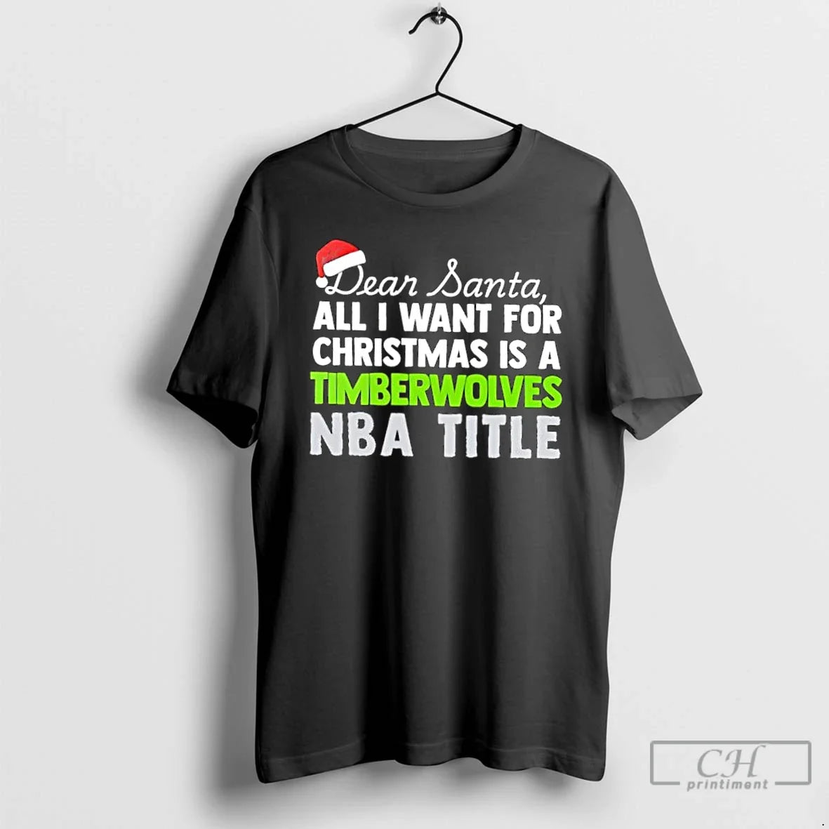 Classic Dear Santa All I Want For Christmas Is A Minnesota Timberwolves Nba Title Text - T-Shirt, Sweatshirt, Hoodie