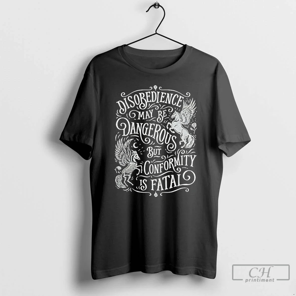 Classic Disobedience May Be Dangerous But Conformity Is Fatal - T-Shirt, Sweatshirt, Hoodie