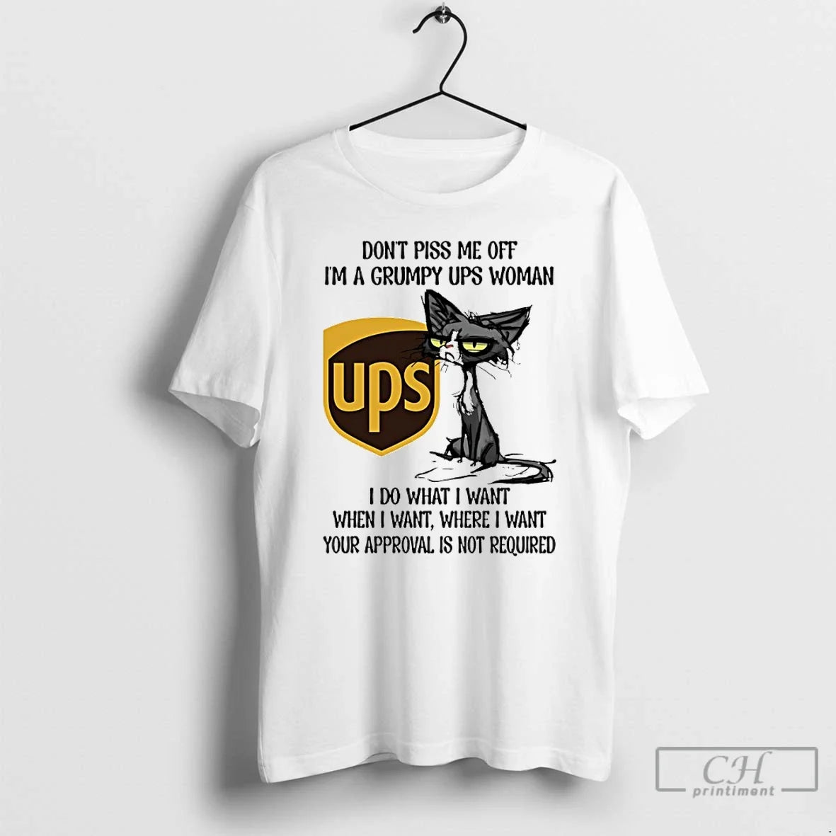Classic Dont Piss Me Off Im A Grumpy Cat Ups Woman - T-Shirt, Sweatshirt, Hoodie
