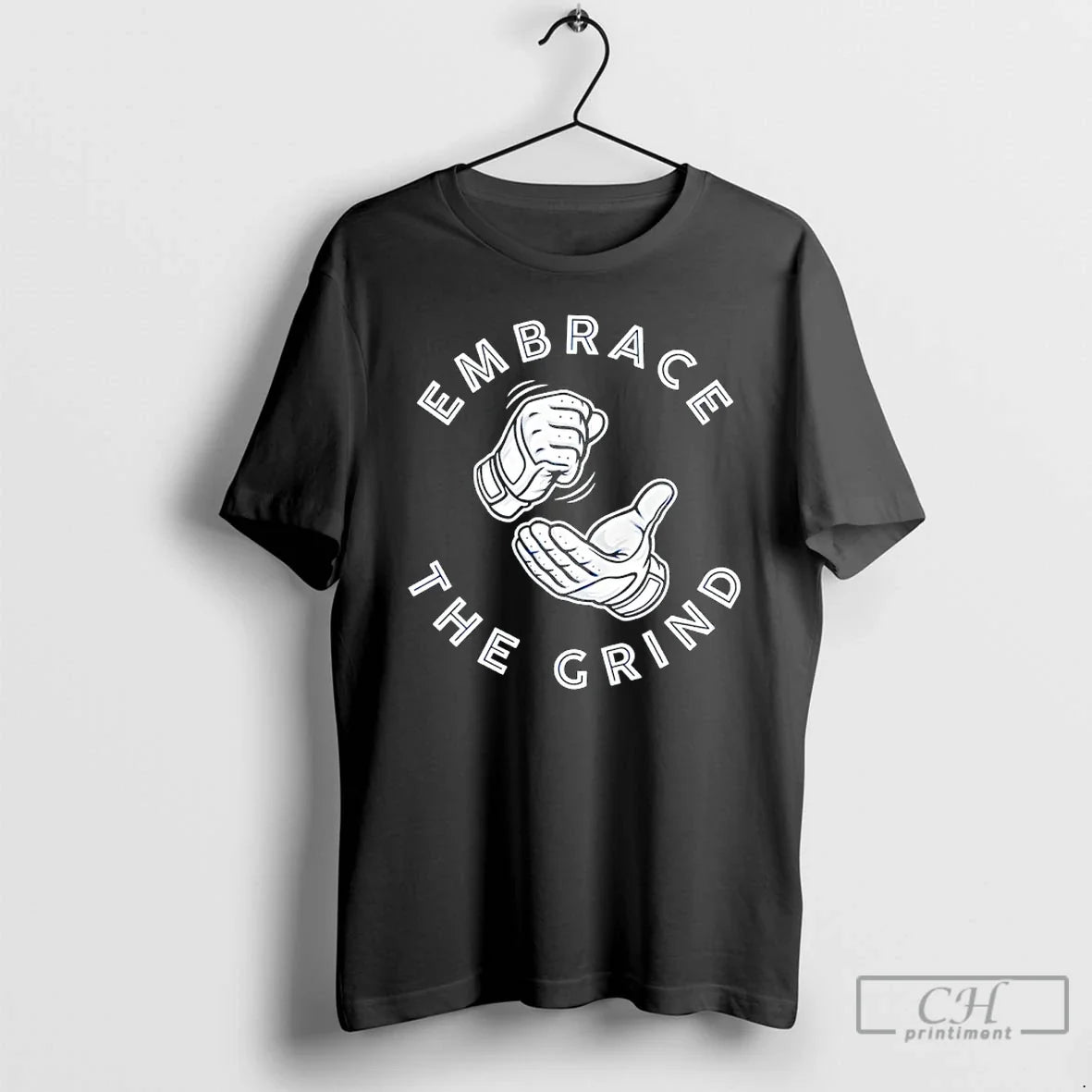 Classic Embrace The Grind Hand Unisex T-shirt, Sweatshirt, Hoodie, Long Sleeve Tee - T-Shirt, Sweatshirt, Hoodie