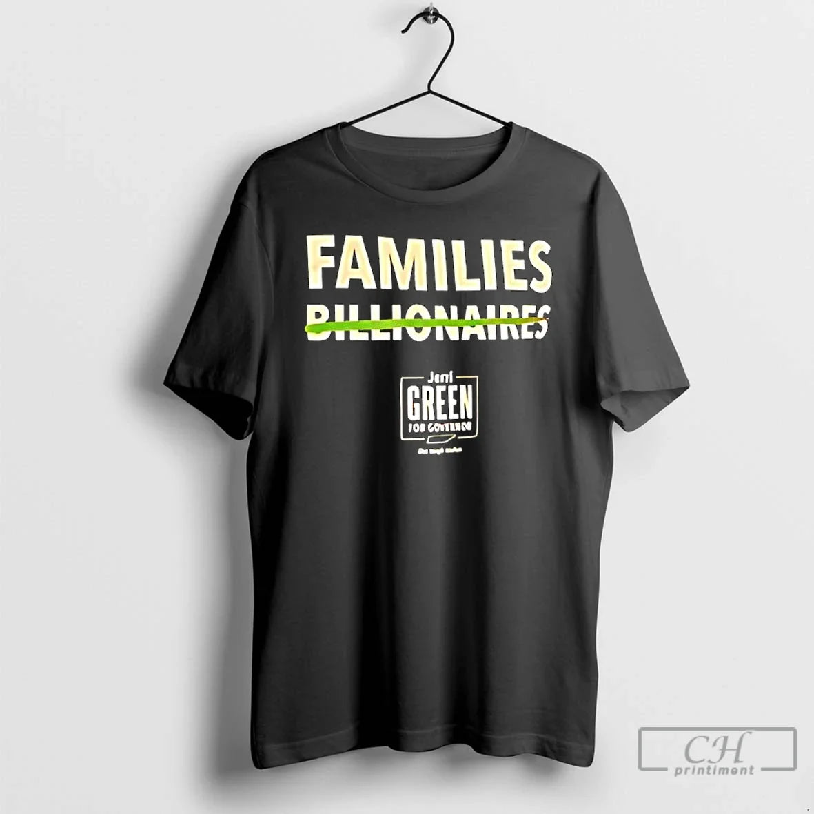 Classic Families Billionaires Jeri Green Slogan - T-Shirt, Sweatshirt, Hoodie