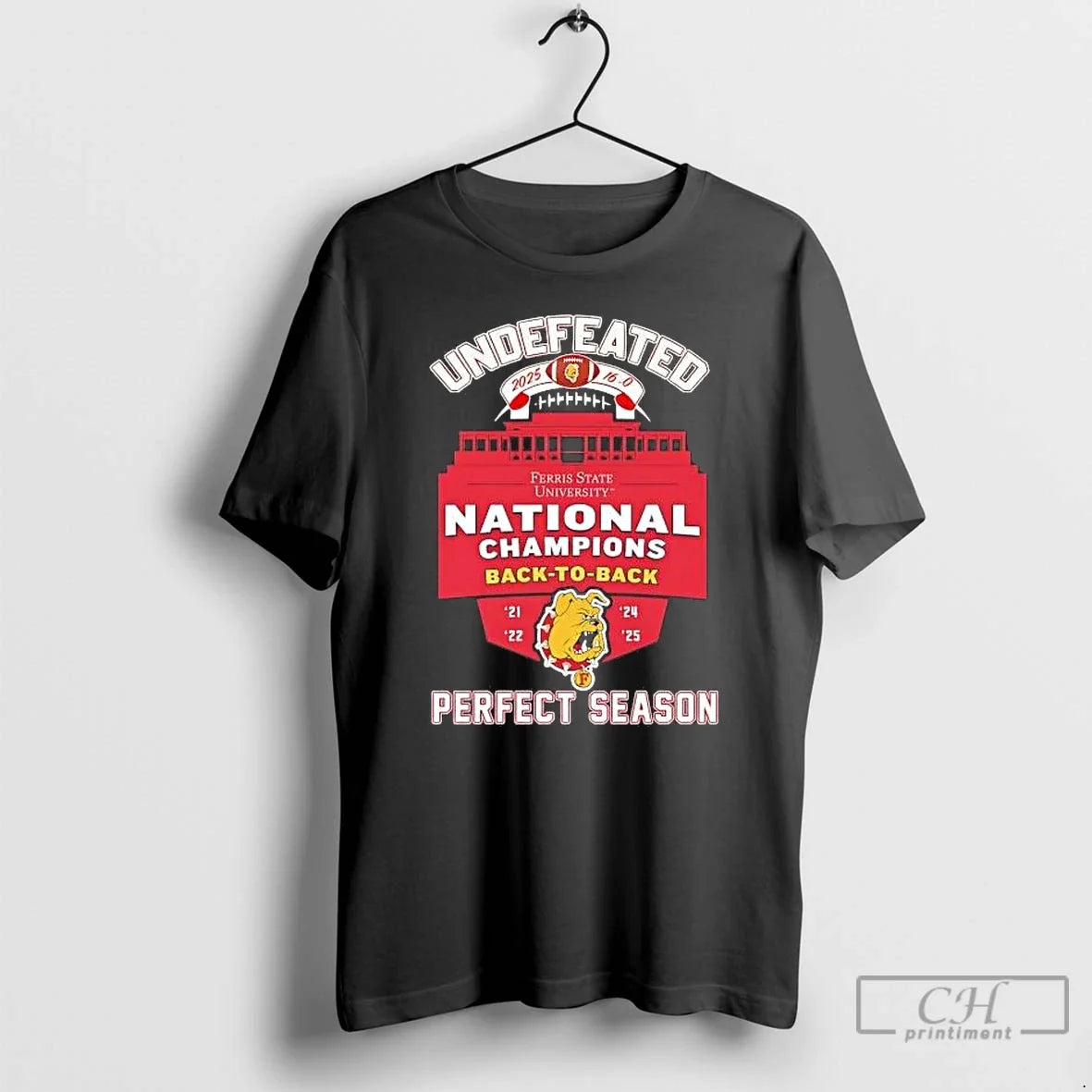 Classic Ferris State Bulldogs Undefeated Perfect Season 2025 Ncaa National Champions - T-Shirt, Sweatshirt, Hoodie