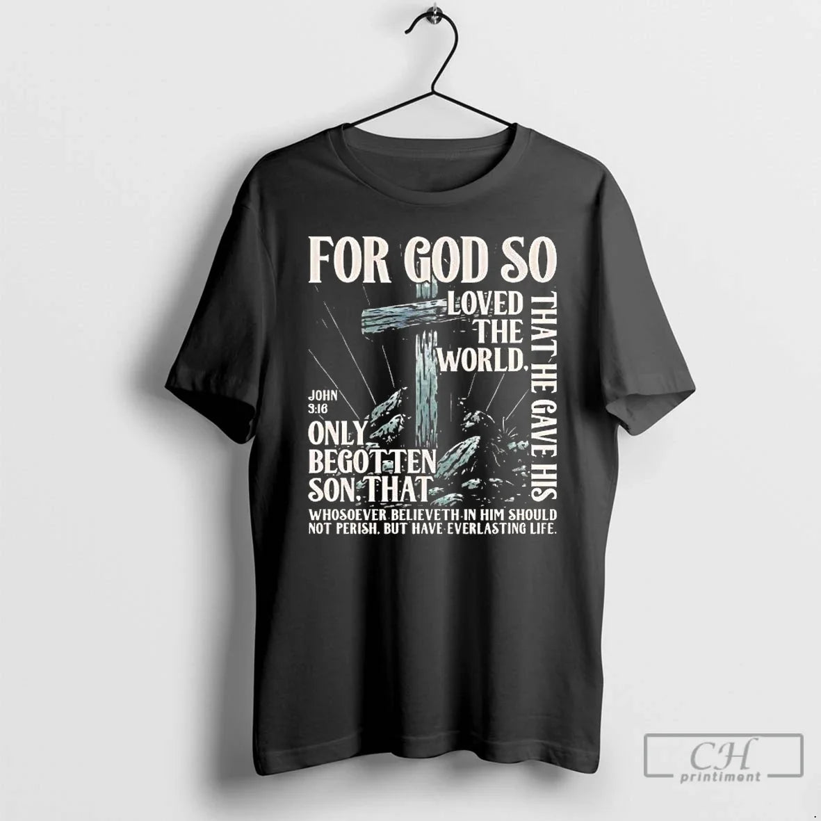 Classic For God So Loved The World That He Gave His Only Begotten Son John - T-Shirt, Sweatshirt, Hoodie