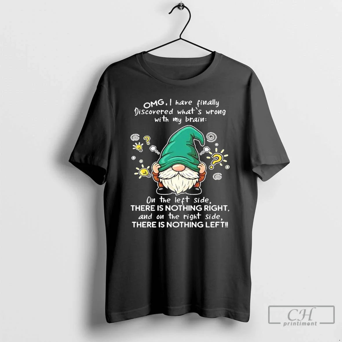 Classic Gnome Omg I Have Finally Discovered Whats Wrong With My Brain T Shirts Sweater - T-Shirt, Sweatshirt, Hoodie