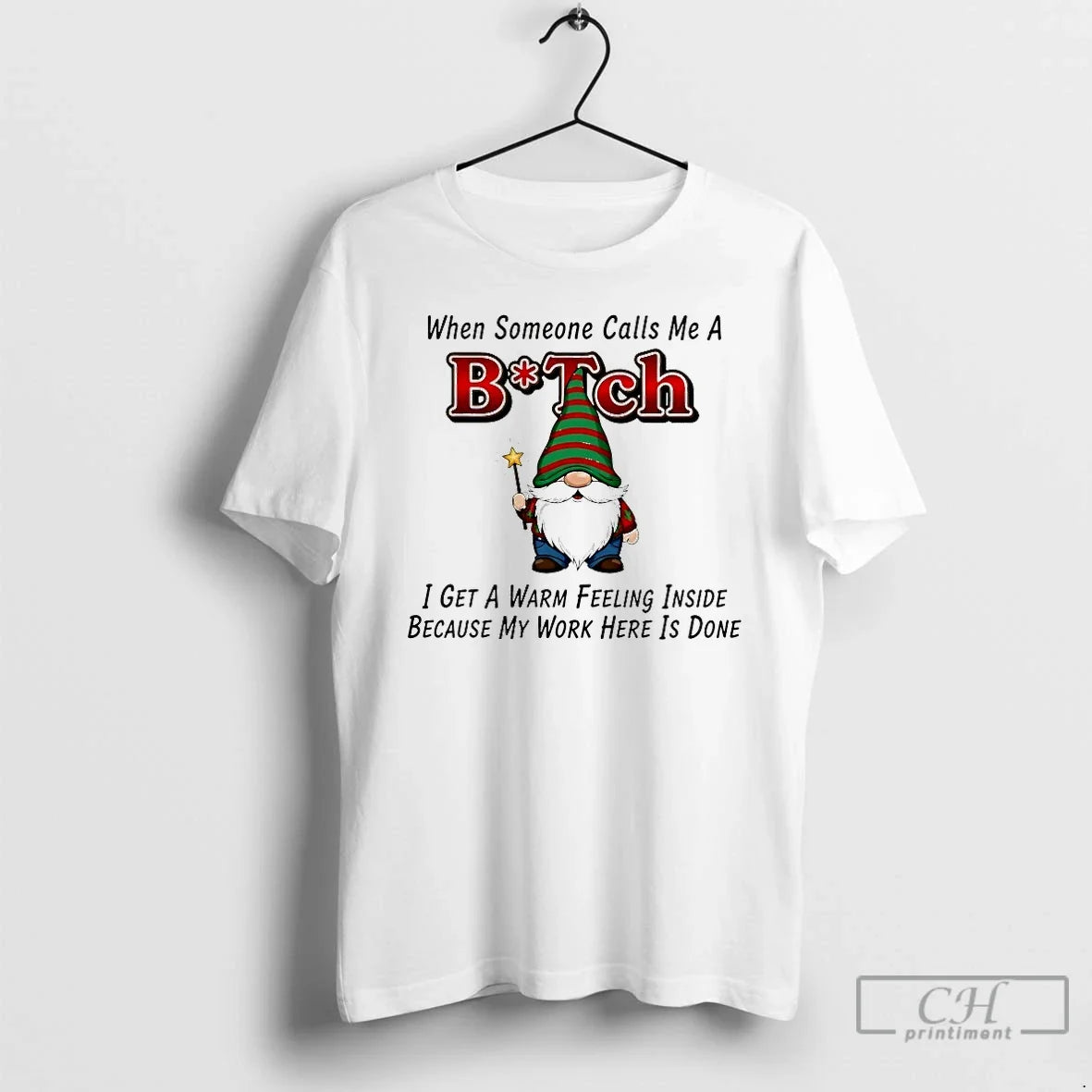 Classic Gnome When Someone Calls Me A Birtch - T-Shirt, Sweatshirt, Hoodie