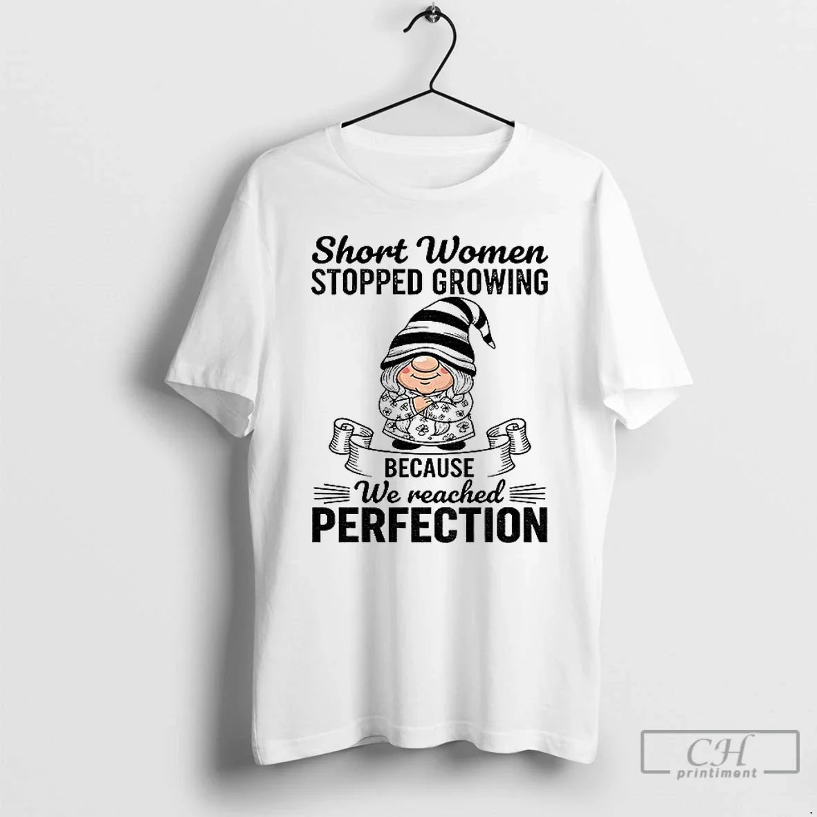 Classic Gnome Short Women Stopped Growing Because We Reached Perfection Christmas - T-Shirt, Sweatshirt, Hoodie