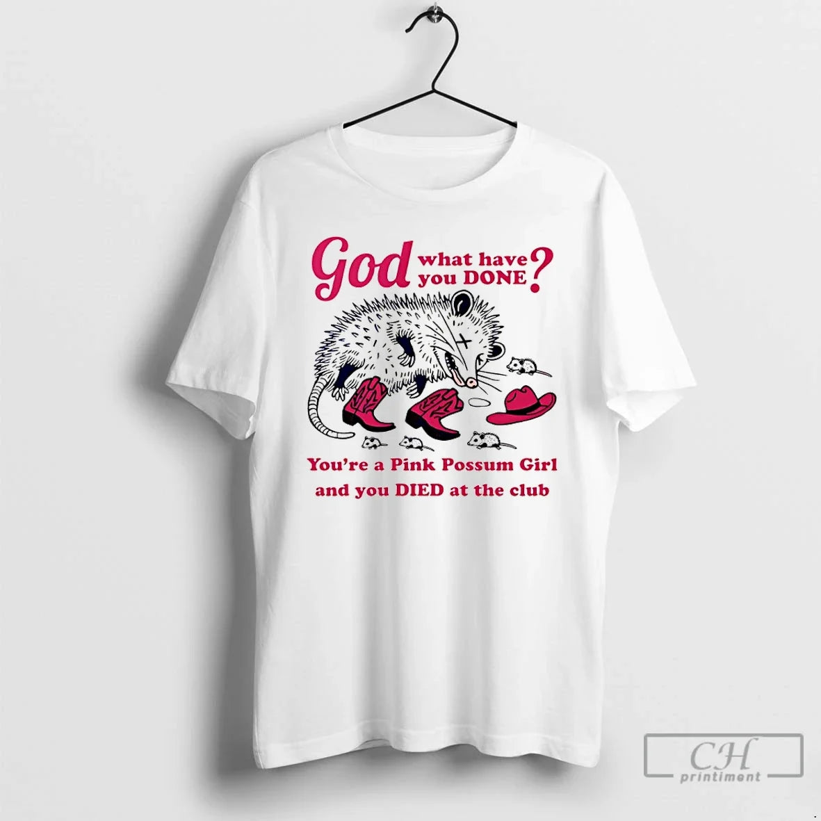 Classic God What Have You Done Youre A Pink Possum Girl - T-Shirt, Sweatshirt, Hoodie