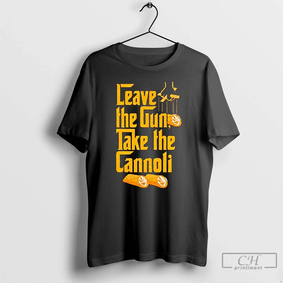 Classic Godfather Leave The Gun Take The Cannoli - T-Shirt, Sweatshirt, Hoodie