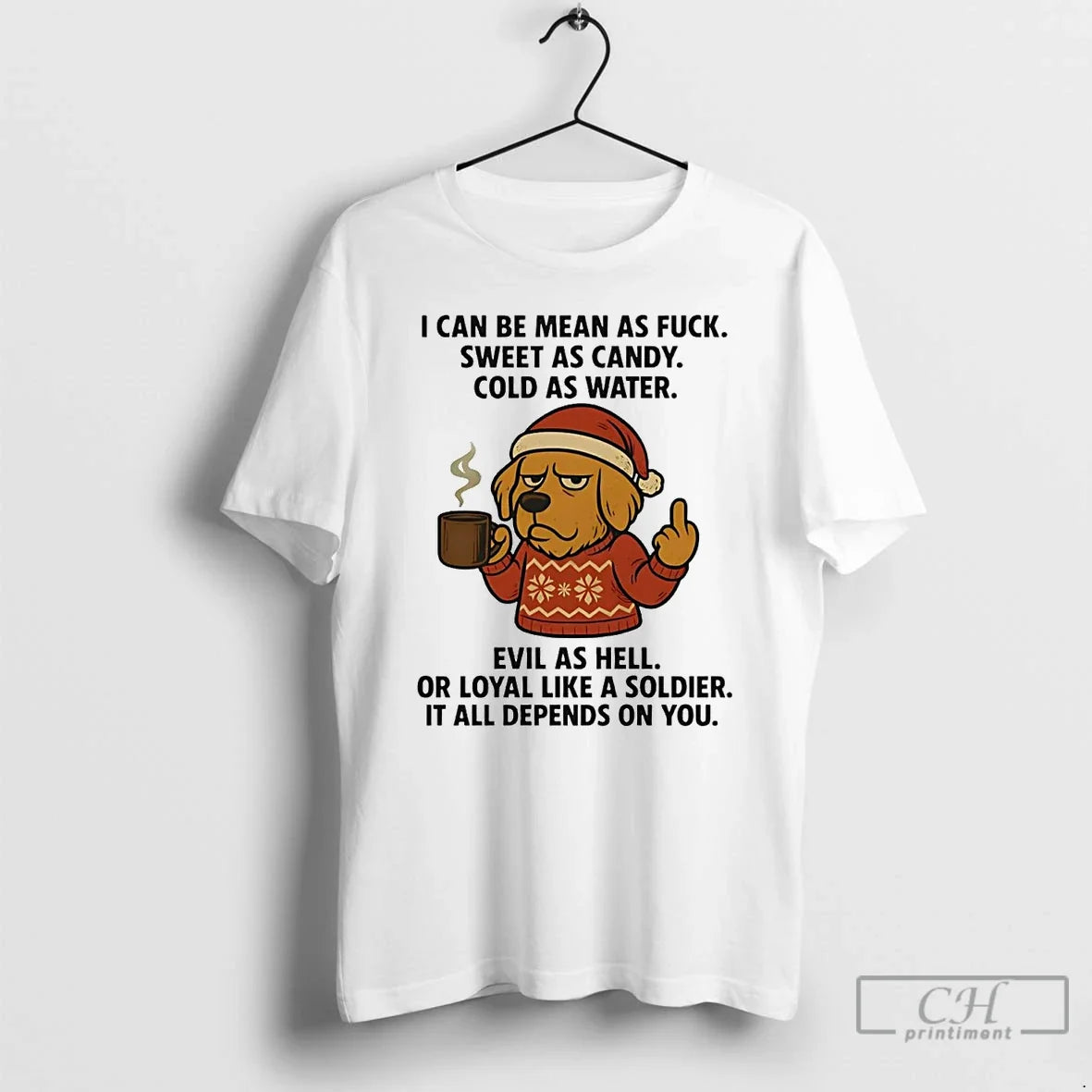 Classic Golden Retriever I Can Be Mean As Fuck It All Depends On You Christmas - T-Shirt, Sweatshirt, Hoodie