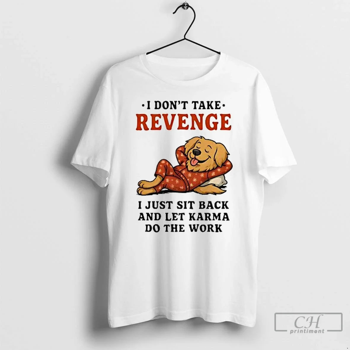 Classic Golden Retriever I Dont Take Revenge I Just Sit Back Let Karma Do The - T-Shirt, Sweatshirt, Hoodie