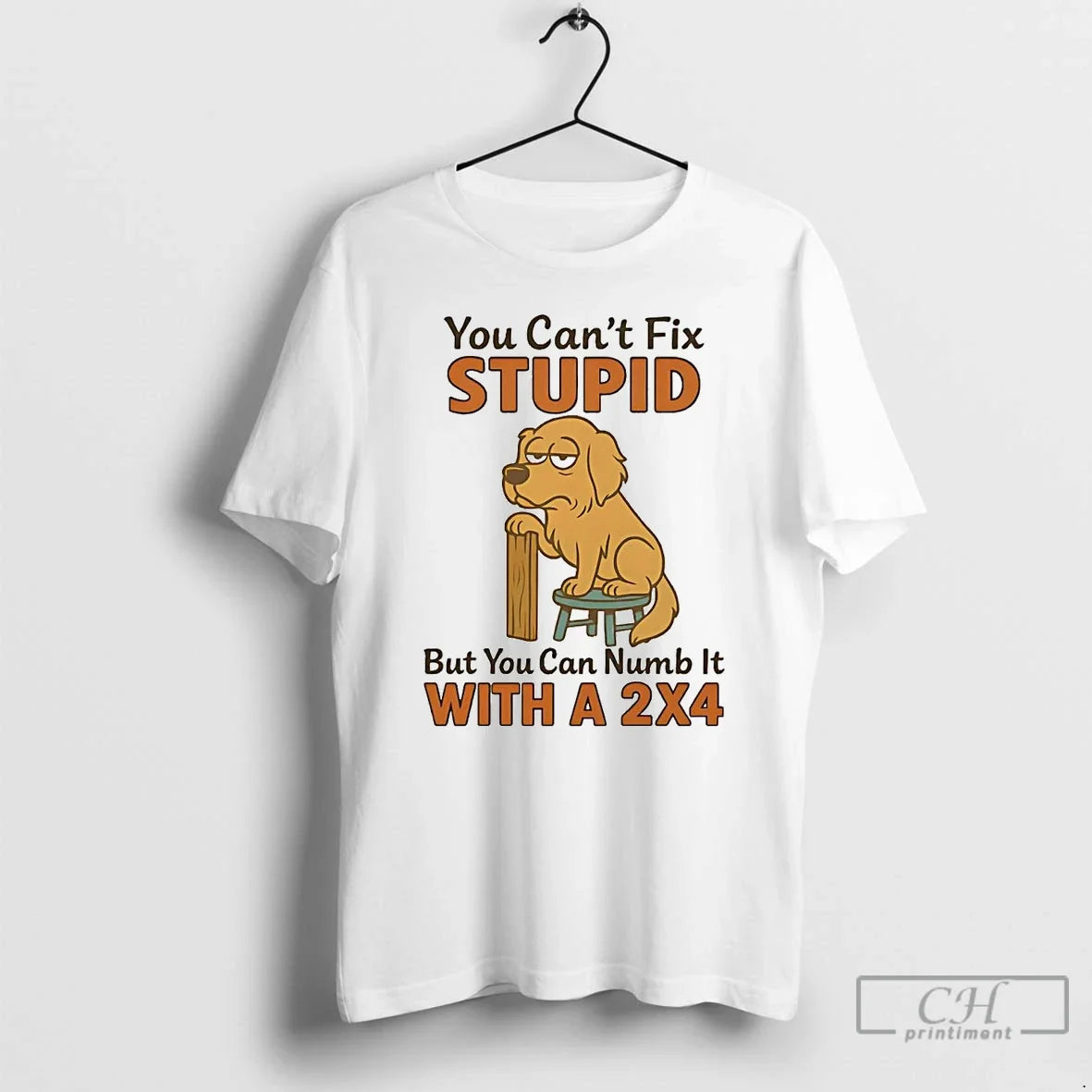 Classic Golden Retriever You Cant Fix Stupid But You Can Numb It With A 2x4 - T-Shirt, Sweatshirt, Hoodie