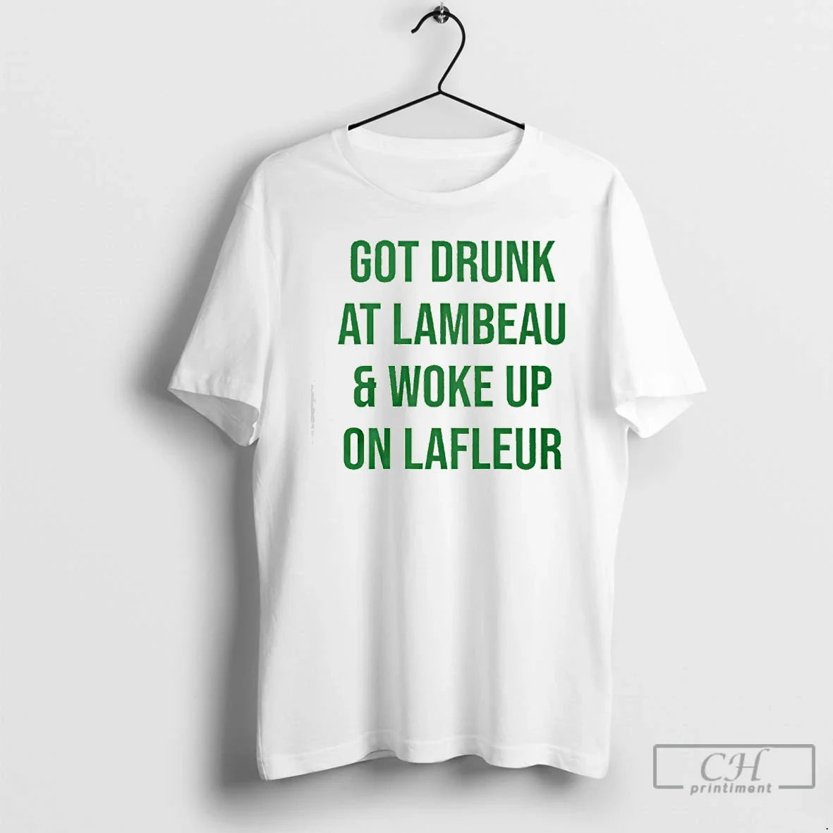 Classic Got Drunk At Lambeau And Woke Up On Lafleur - T-Shirt, Sweatshirt, Hoodie