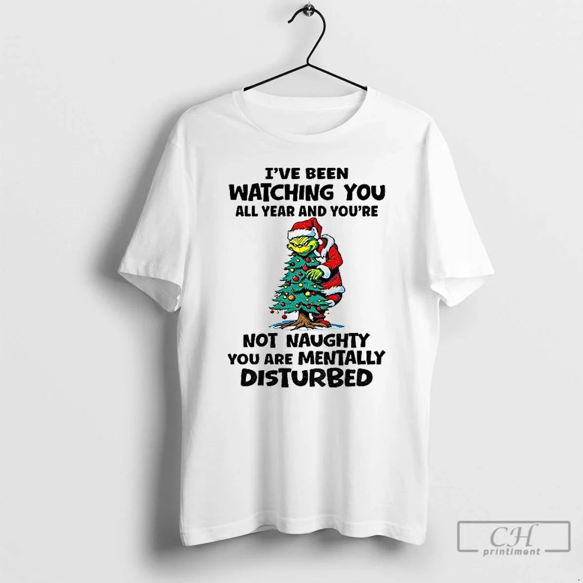 Classic Grinch Christmas Tree Ive Been Watching You All Year And Youre Not Naughty You - T-Shirt, Sweatshirt, Hoodie