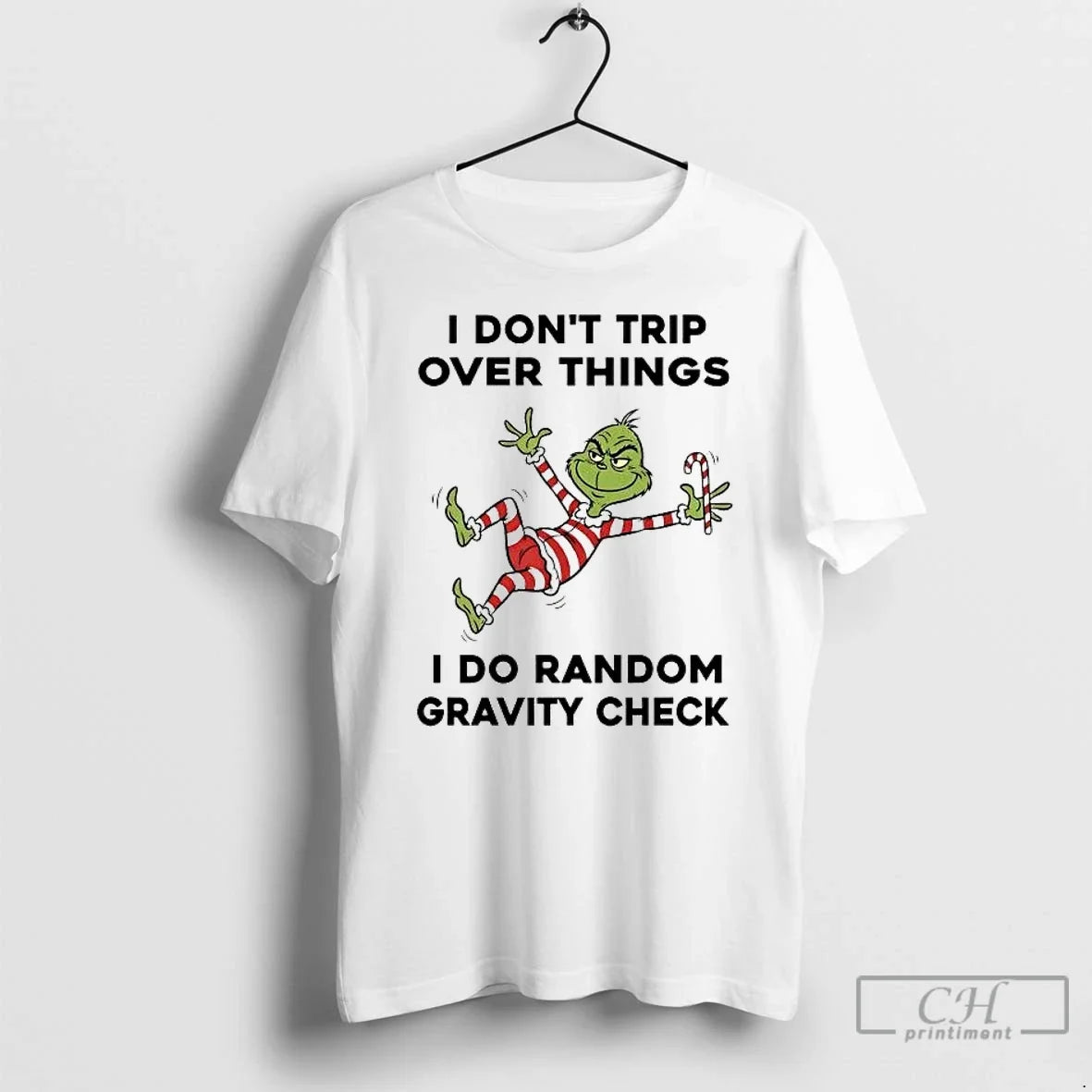Classic Grinch I Dont Trip Over Things I Do Random Gravity Check Christmas T Shirts - T-Shirt, Sweatshirt, Hoodie