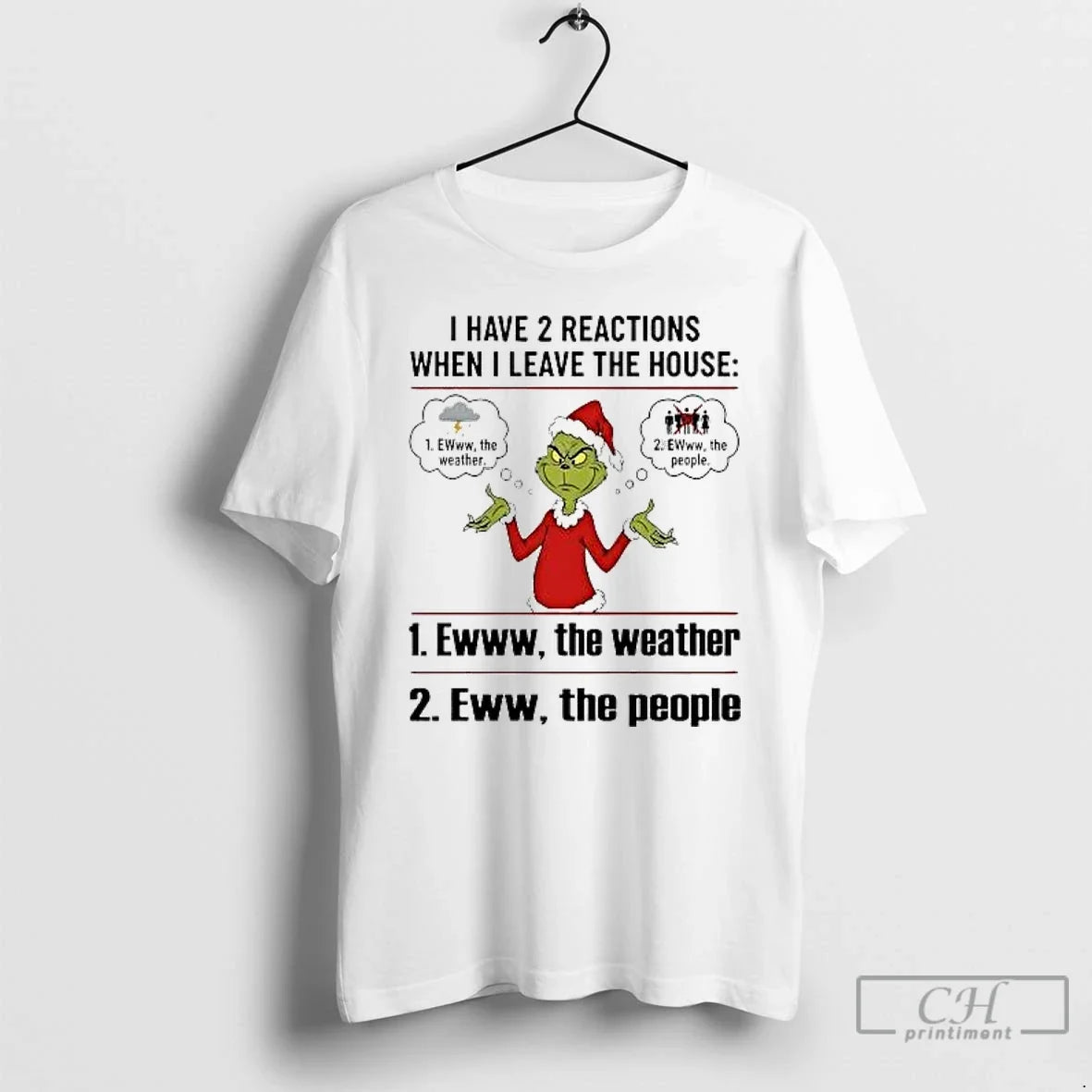 Classic Grinch I Have 2 Reactions When I Leave The House Christmas T Shirts Sweater - T-Shirt, Sweatshirt, Hoodie