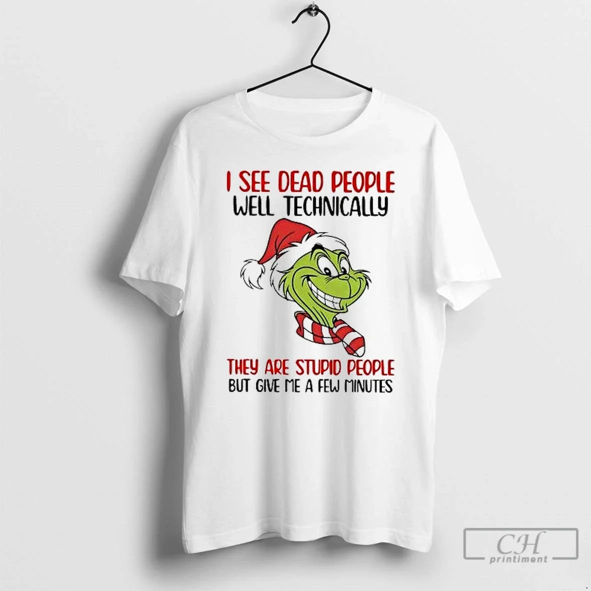 Classic Grinch I See Dead People Well Technically They Are Stupid People Christmas T Shirts - T-Shirt, Sweatshirt, Hoodie