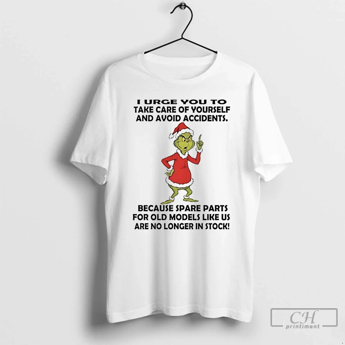 Classic Grinch I Urge You To Take Care Of Yourself Avoid Accidents Christmas T Shirts - T-Shirt, Sweatshirt, Hoodie