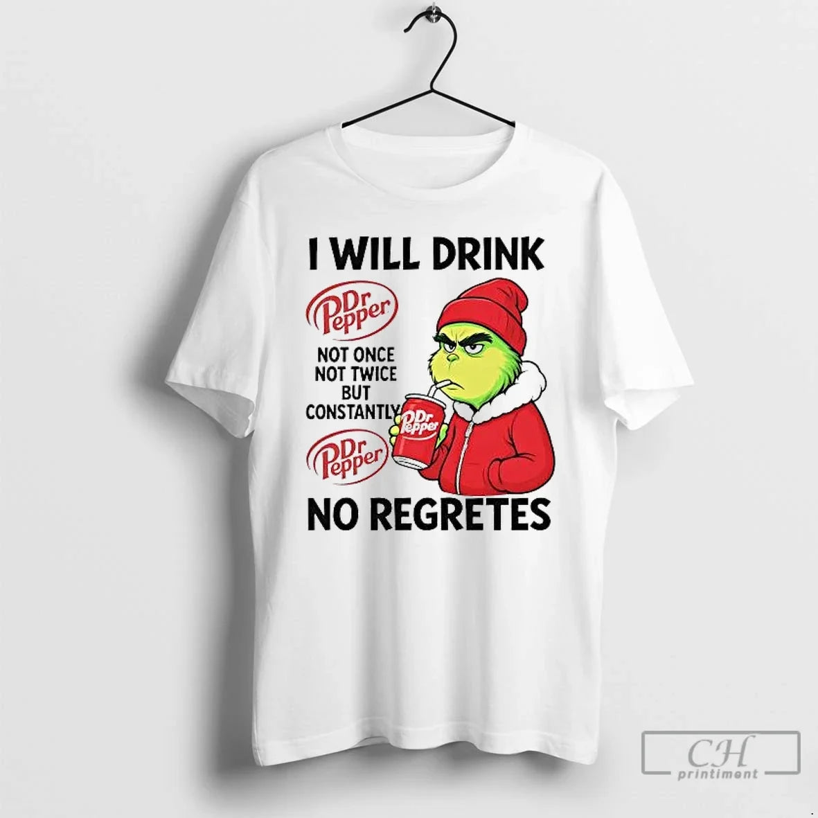 Classic Grinch I Will Drink Dr Pepper Not Once Not Twice But Constantly T Shirts - T-Shirt, Sweatshirt, Hoodie