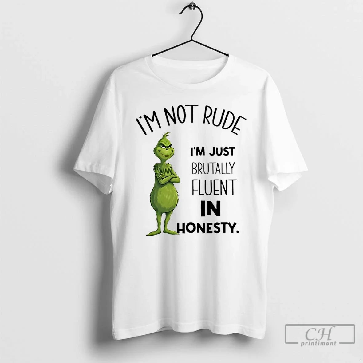 Classic Grinch Im Not Rude Im Just Brutally Fluent In Honesty - T-Shirt, Sweatshirt, Hoodie