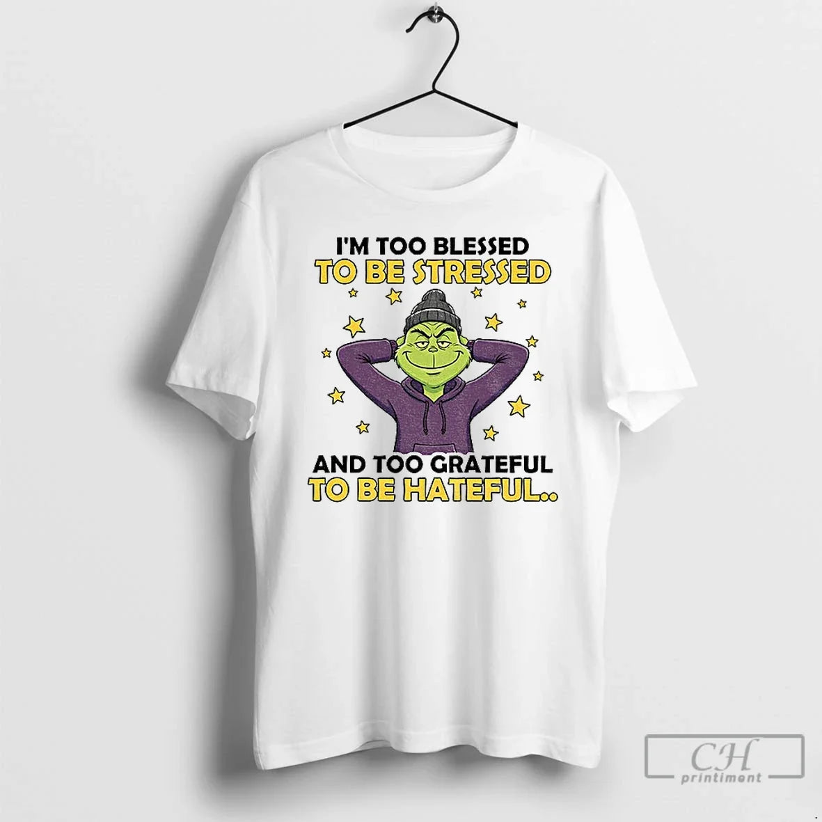 Classic Grinch Im Too Blessed To Be Stressed And Too Grateful To Be Hateful Christmas - T-Shirt, Sweatshirt, Hoodie