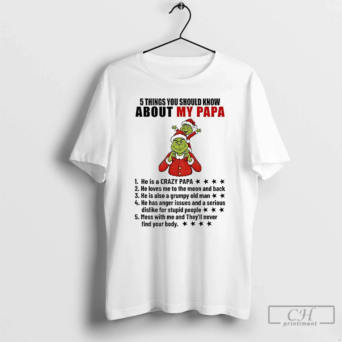 Classic Grinch Santa 5 Things You Should Know About My Papa Heis A Crazy Papa - T-Shirt, Sweatshirt, Hoodie