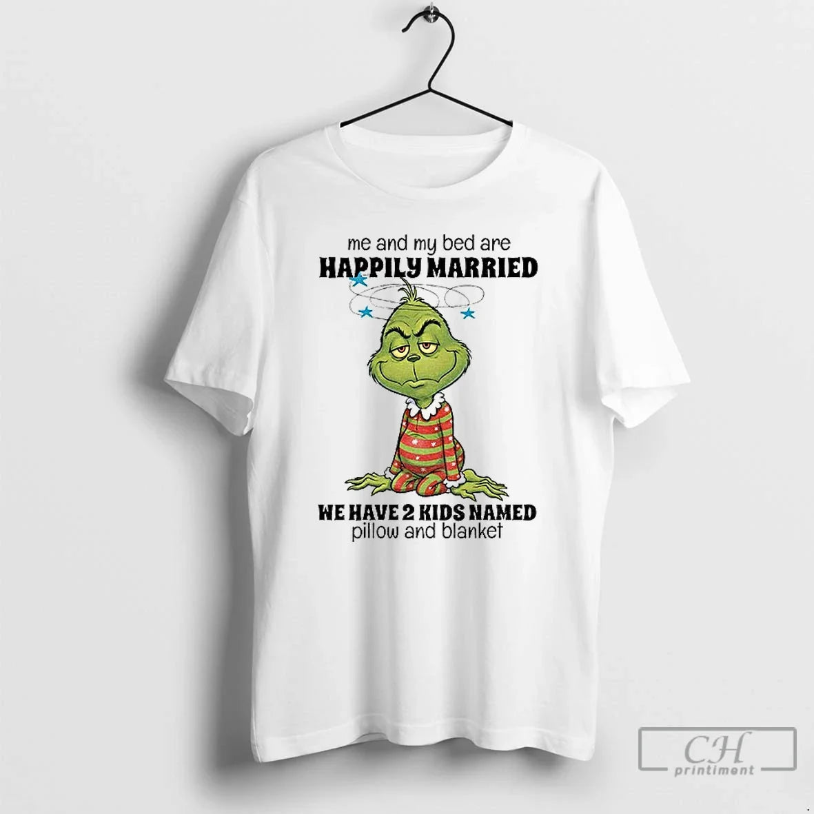 Classic Grinch Santa Me And My Bed Are Happily Married We Have 2 Kids Named - T-Shirt, Sweatshirt, Hoodie