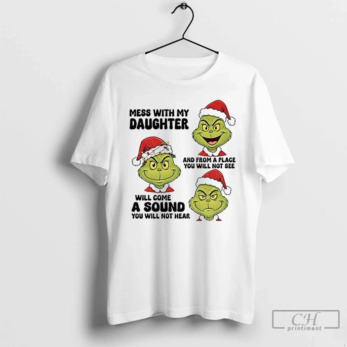 Classic Grinch Santa Mess With My Daughter And From A Place You Will Not See - T-Shirt, Sweatshirt, Hoodie