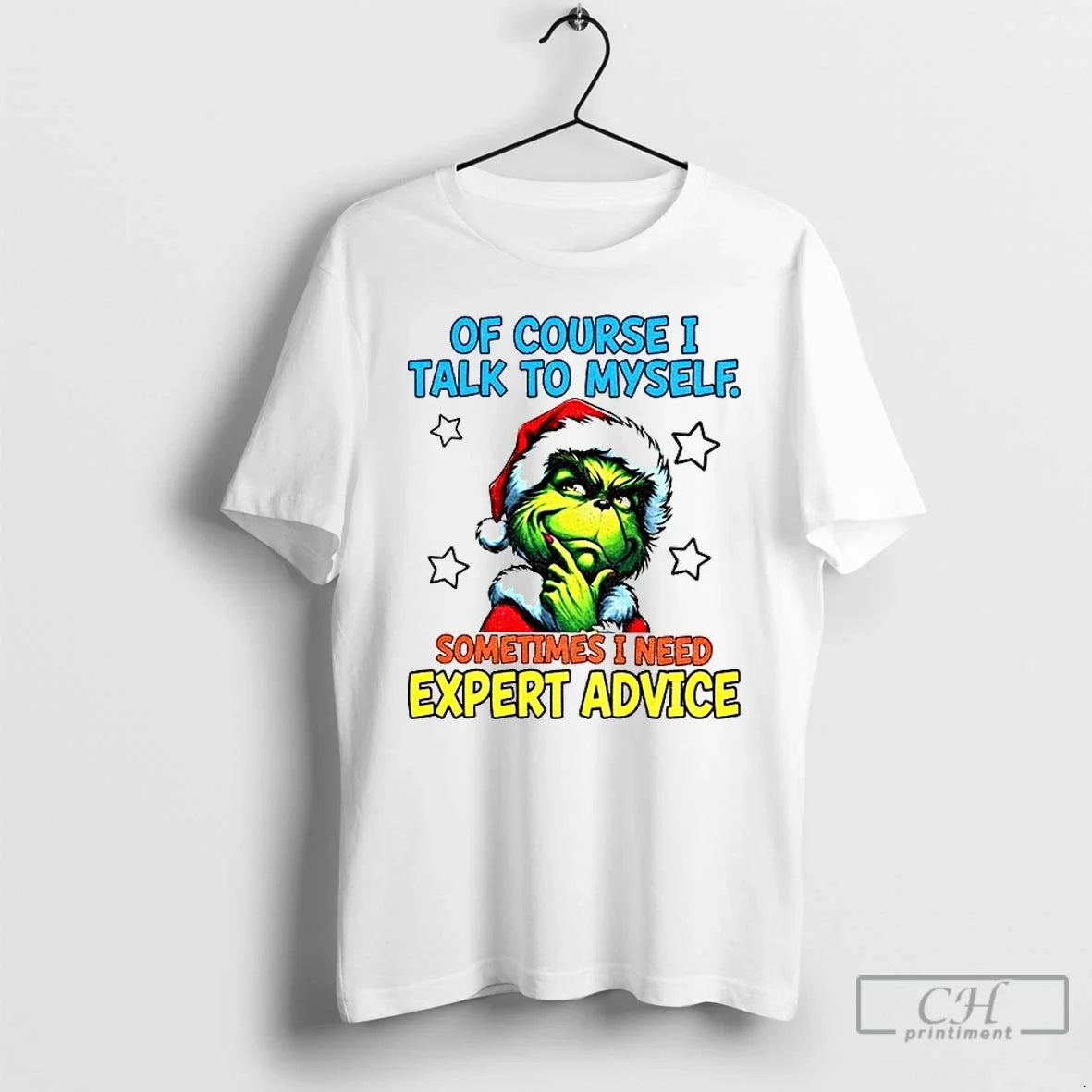 Classic Grinch Santa Of Course I Talk To Myself Sometimes I Need Expert Advice Christmas - T-Shirt, Sweatshirt, Hoodie