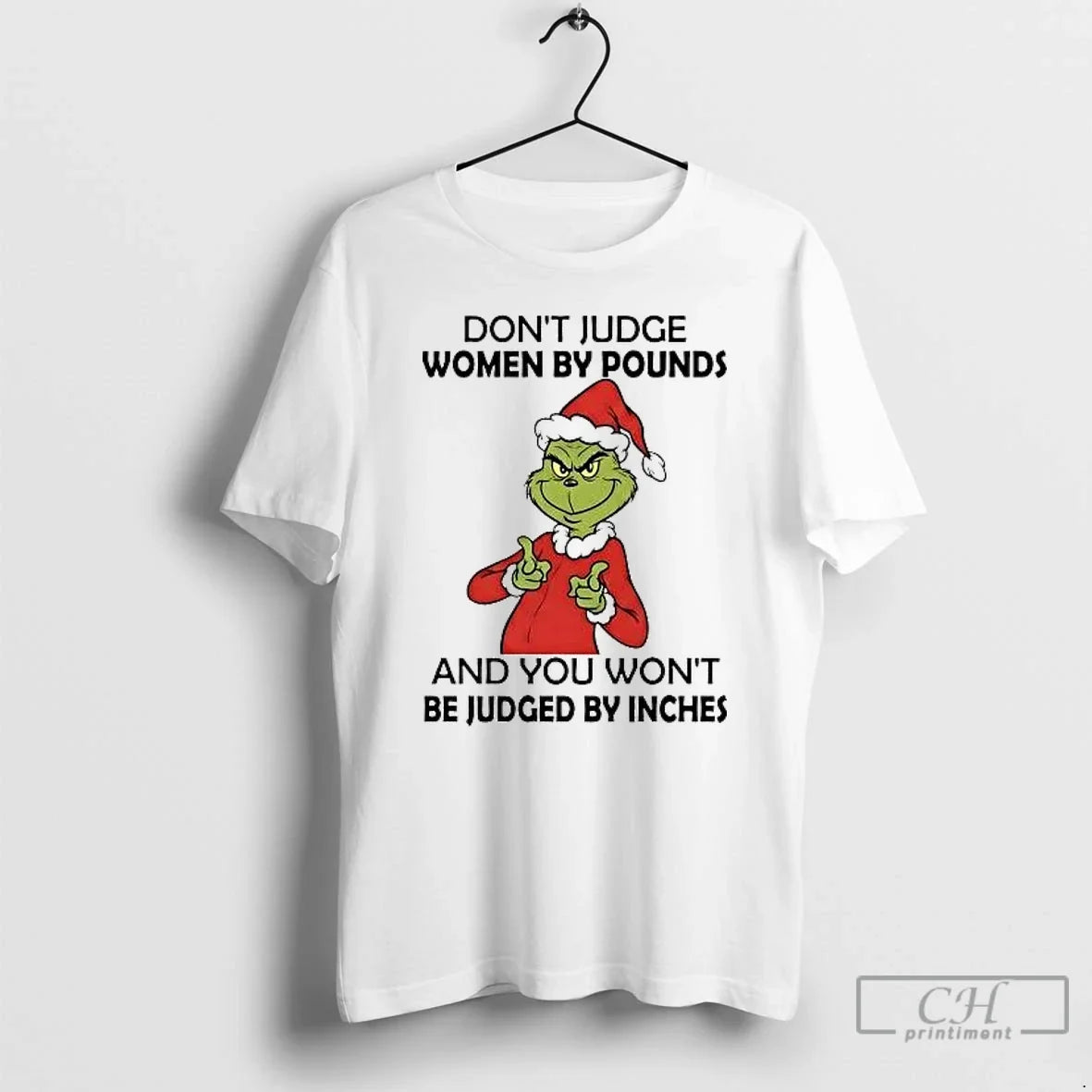 Classic Grinch Dont Judge Women By Pounds You Wont Be Judged By Inches Christmas - T-Shirt, Sweatshirt, Hoodie