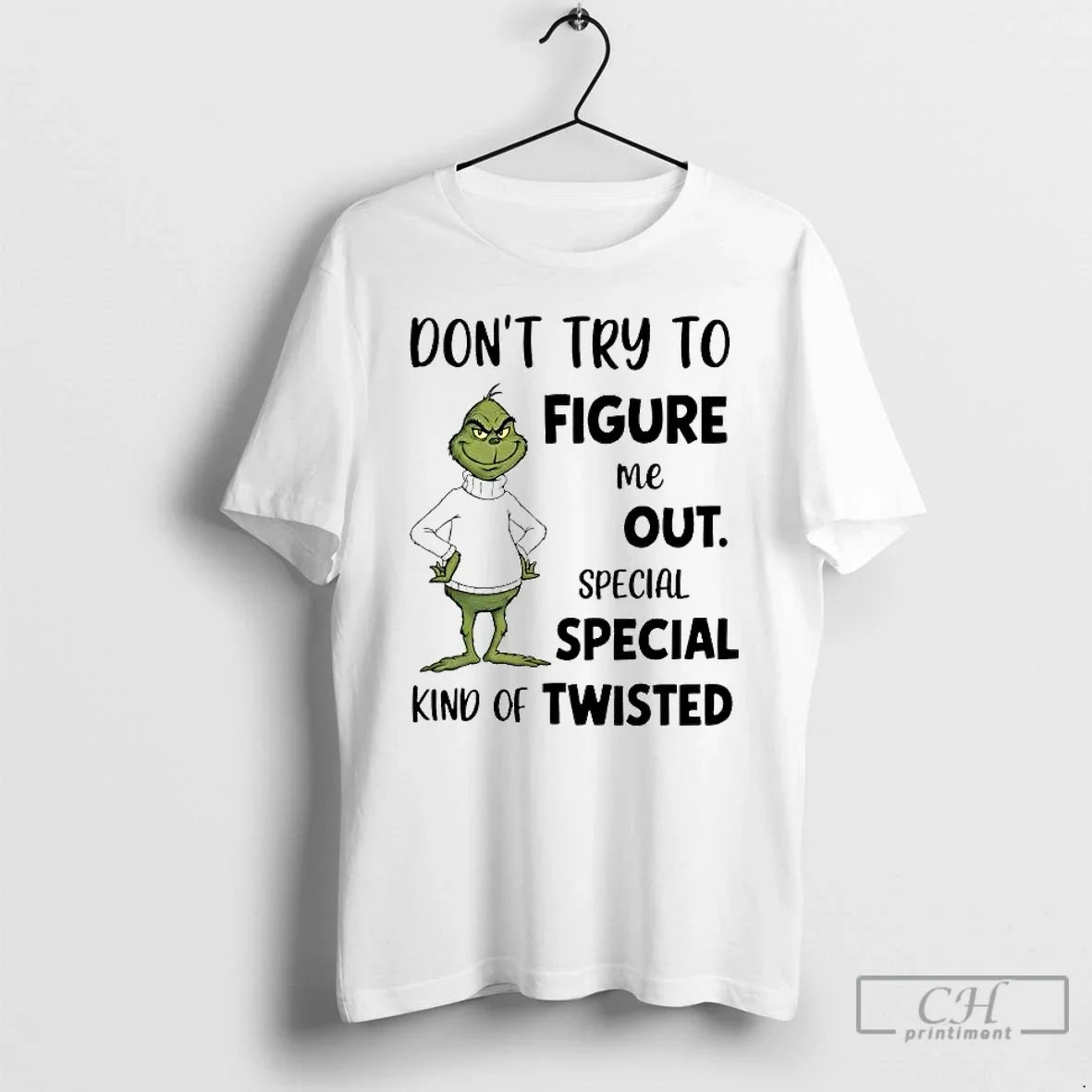 Classic Grinch Dont Try To Figure Me Out Special Kind Of Twisted T Shirts Sweater - T-Shirt, Sweatshirt, Hoodie
