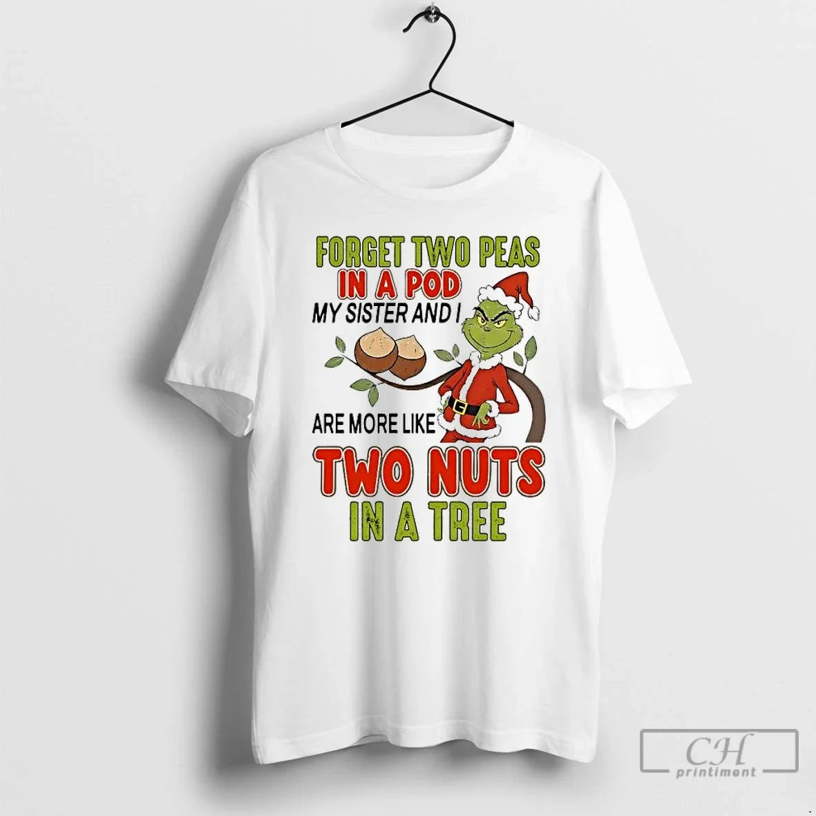 Classic Grinch Forget Two Peas In A Pod Two Nuts In A Tree Christmas - T-Shirt, Sweatshirt, Hoodie