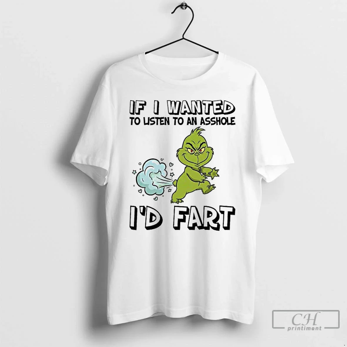 Classic Grinch If I Wanted To Listen To An Asshole Id Fart T Shirts Sweater - T-Shirt, Sweatshirt, Hoodie
