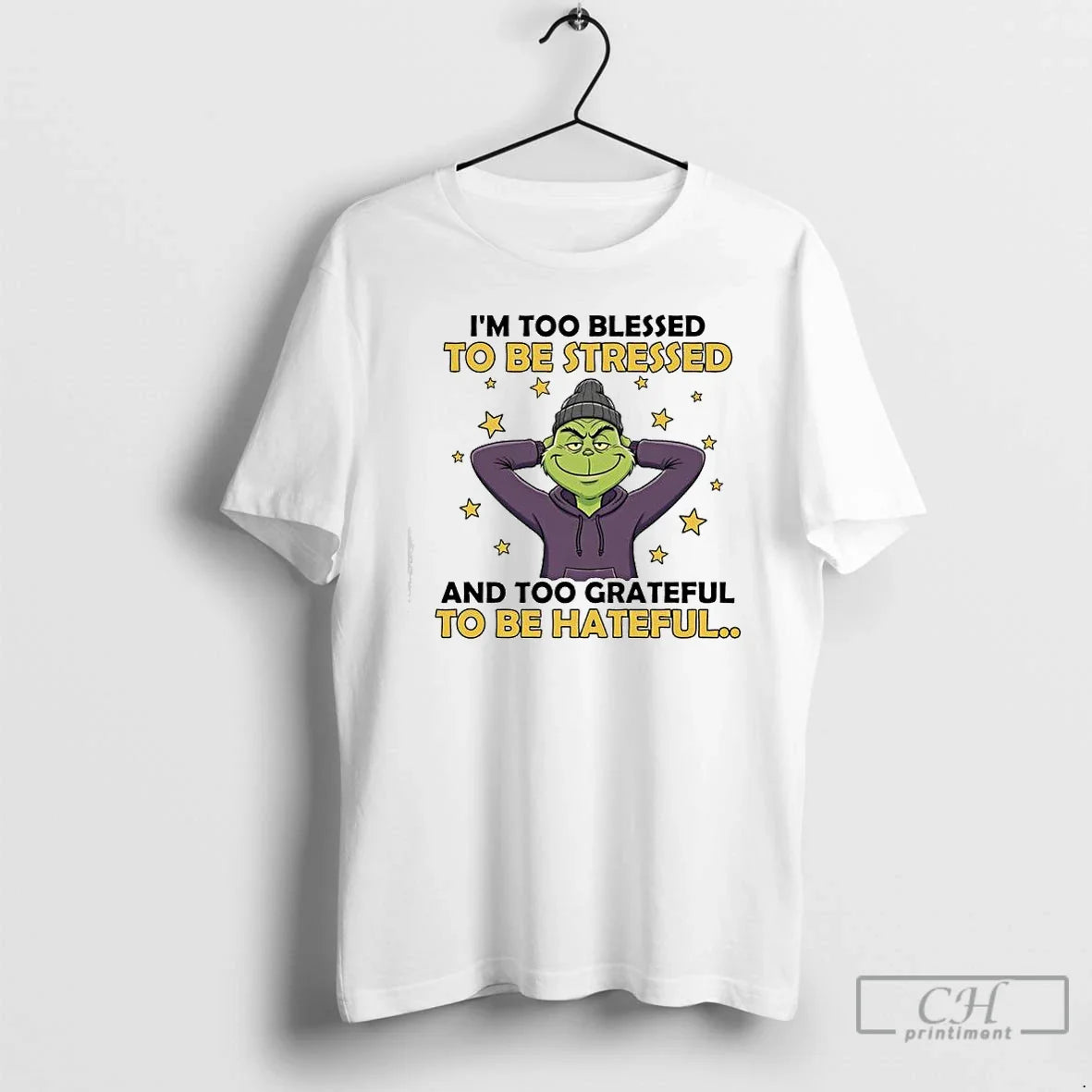 Classic Grinch Im Too Blessed To Be Stressed And Too Grateful To Be Hateful - T-Shirt, Sweatshirt, Hoodie