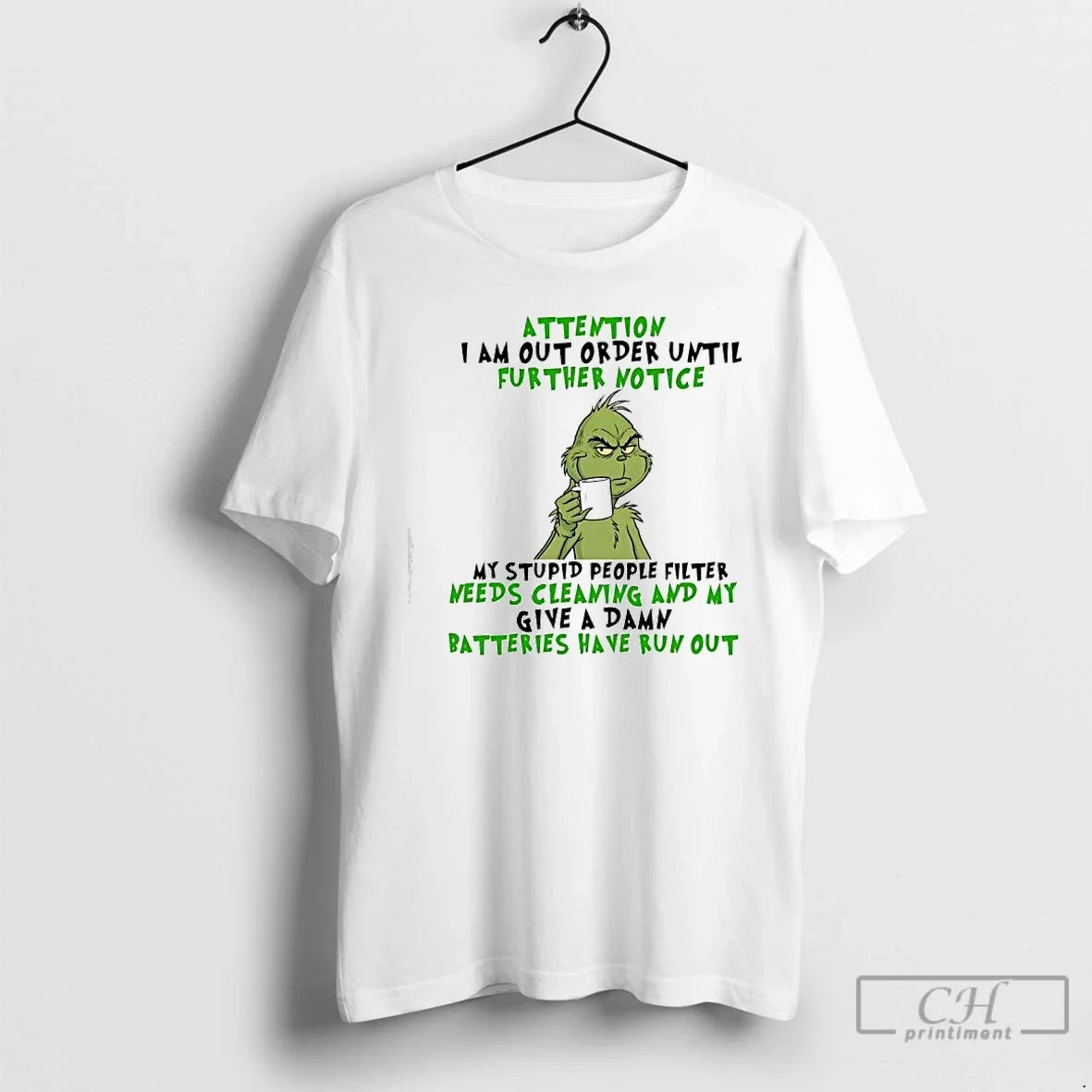 Classic Grinch My Stupid People Filter Needs Cleaning And My Give A Damn Batteries Have - T-Shirt, Sweatshirt, Hoodie