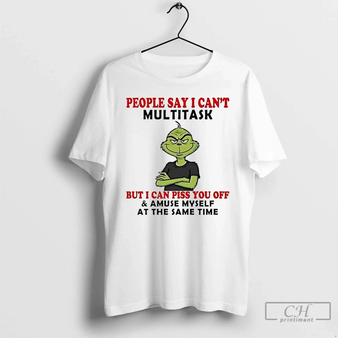 Classic Grinch People Say I Cant Multitask I Can Piss You Off Christmas T Shirts - T-Shirt, Sweatshirt, Hoodie