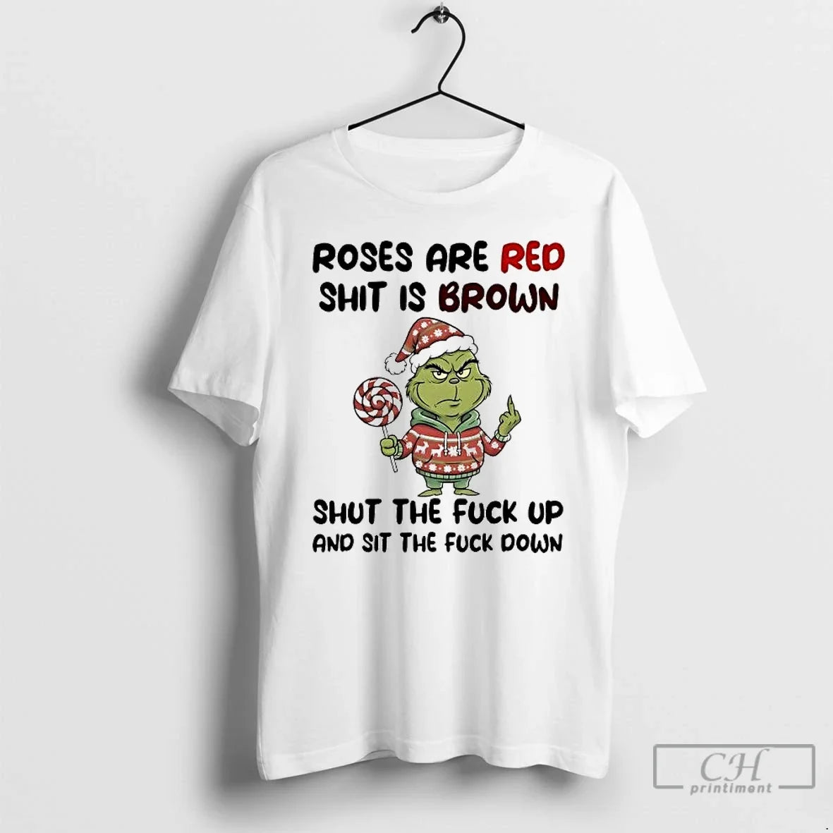 Classic Grinch Roses Are Red Shit Is Brown Shut The Fuck Up Christmas T Shirts - T-Shirt, Sweatshirt, Hoodie