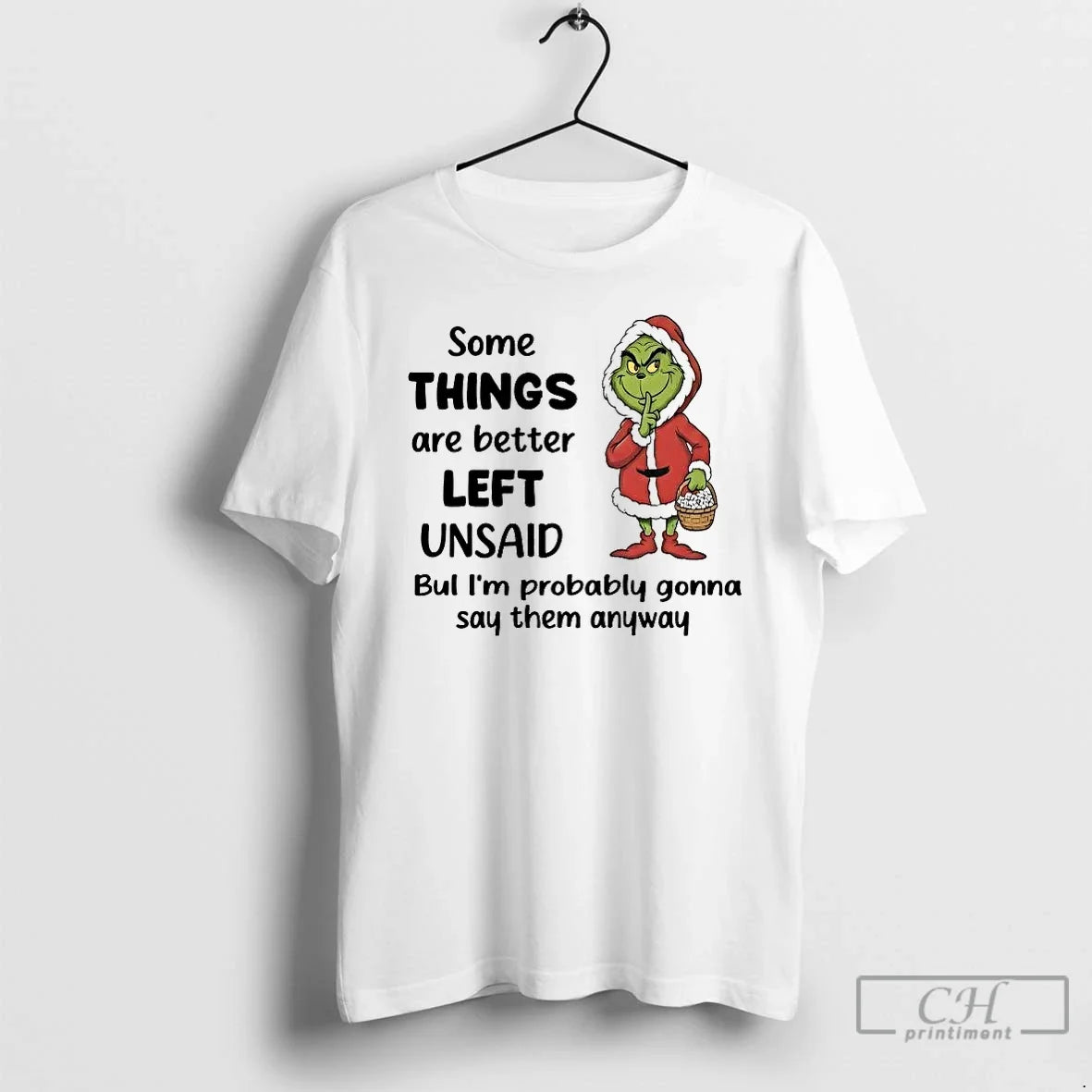 Classic Grinch Some Things Are Better Left Unsaid Im Probably Gonna Christmas T Shirts Sweater - T-Shirt, Sweatshirt, Hoodie