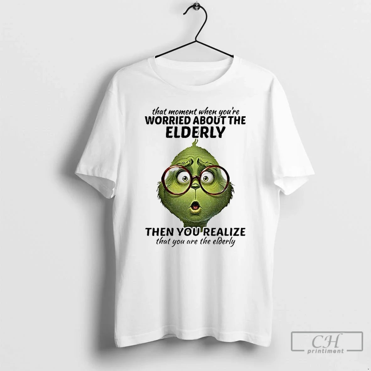 Classic Grinch That Moment When Youre Worried About The Elderly Christmas - T-Shirt, Sweatshirt, Hoodie