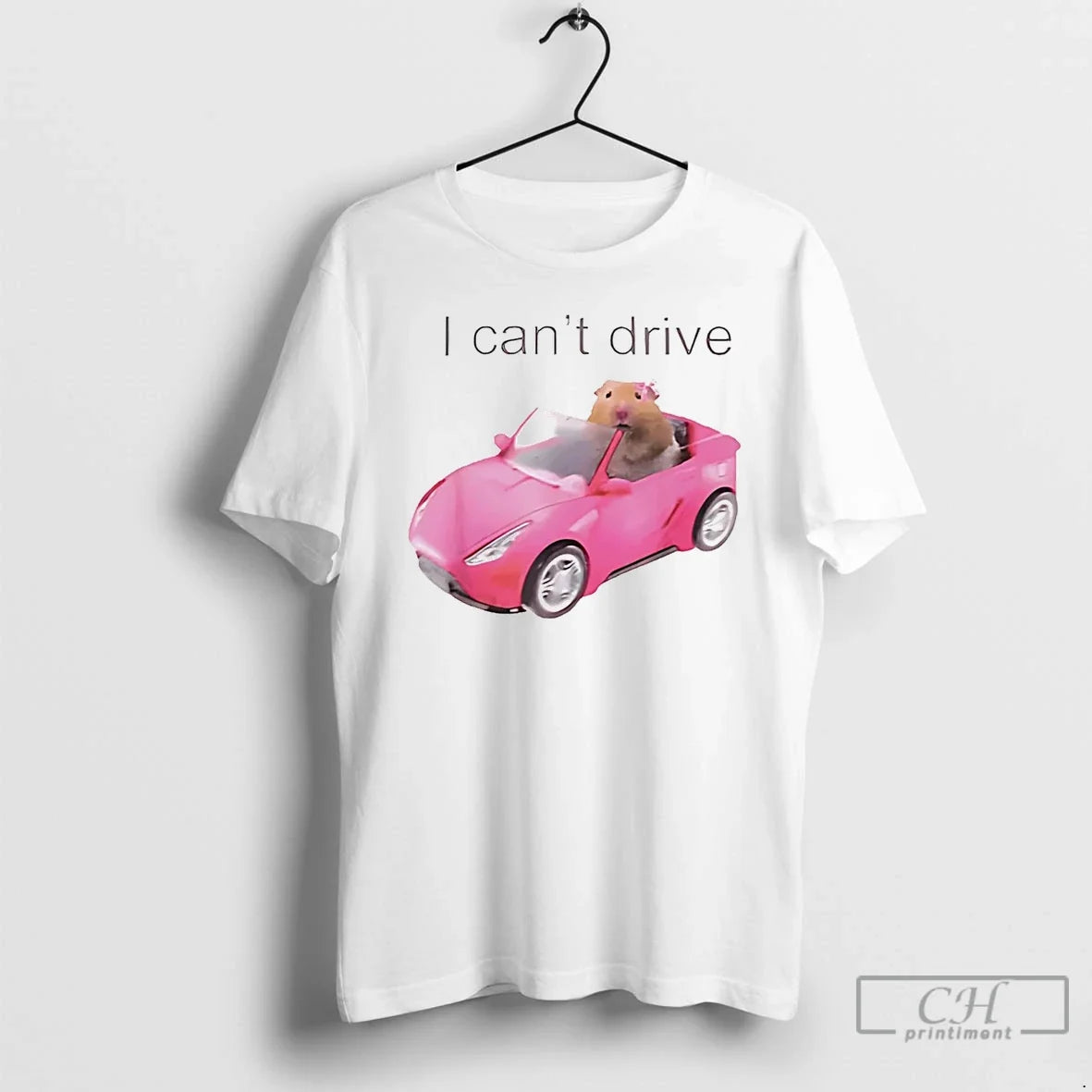 Classic Hamster I Cant Drive - T-Shirt, Sweatshirt, Hoodie