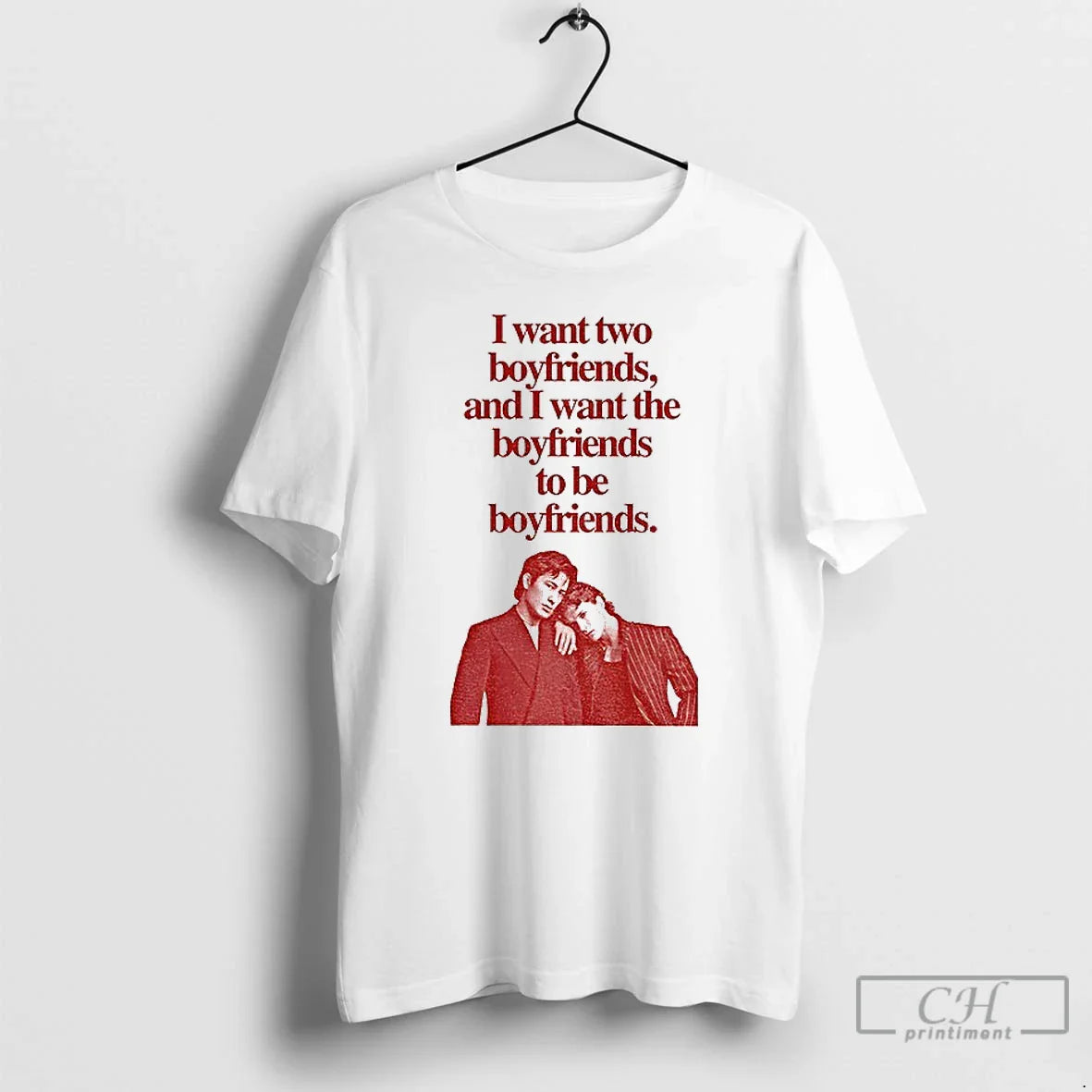 Classic Hollander Rozanov Rivalry I Want Two Boyfriends And I Want The Boyfriends To Be - T-Shirt, Sweatshirt, Hoodie
