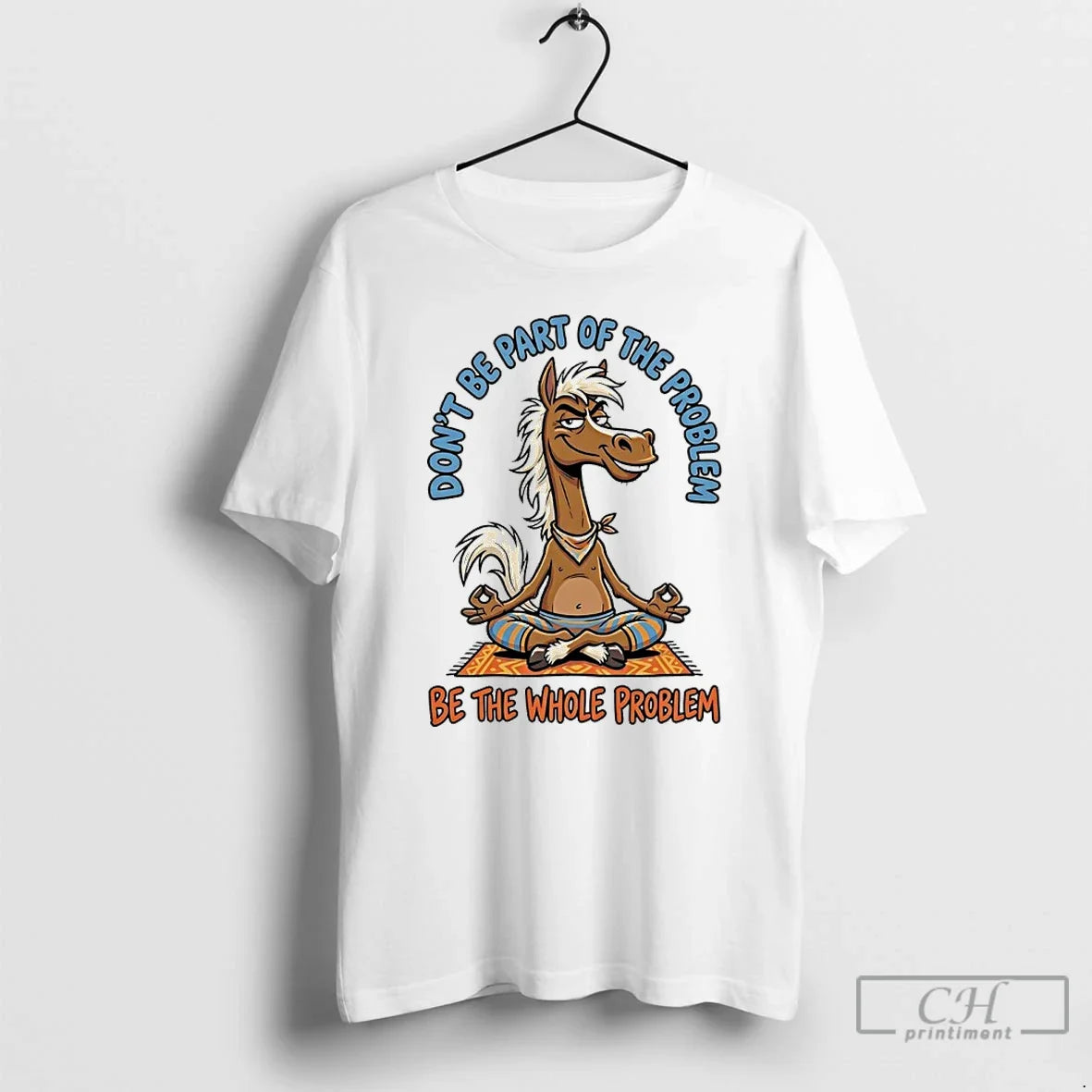 Classic Horse Yoga Dont Be Part Of The Problem Be The Whole Problem T Shirts Unisex T-shirt, Sweatshirt, Hoodie, Long Sleeve Tee - T-Shirt, Sweatshirt, Hoodie