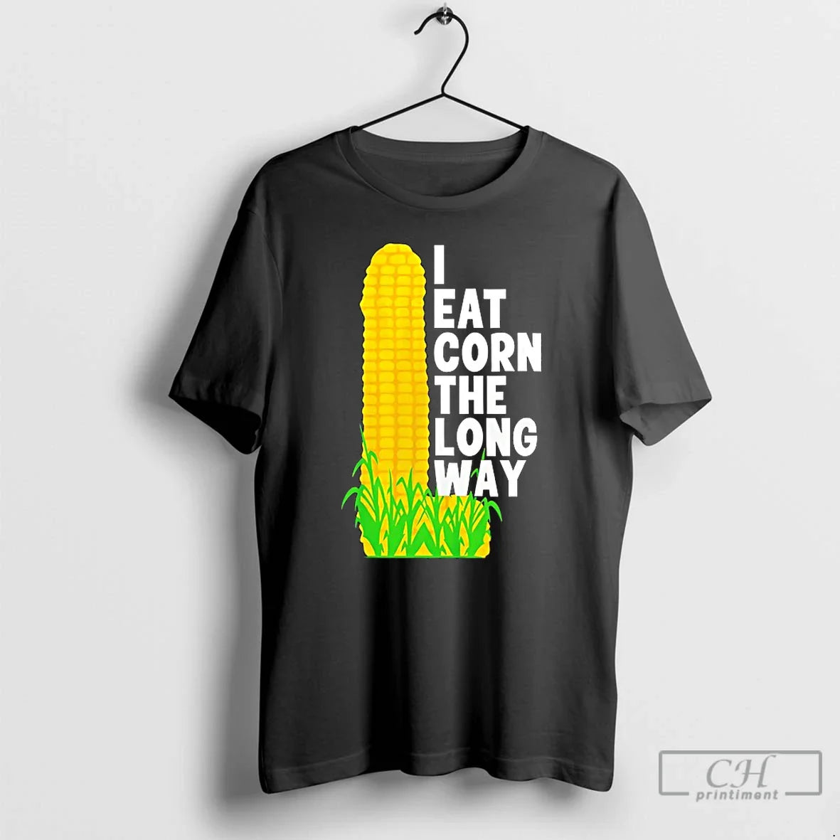 Classic I Eat Corn The Long Way - T-Shirt, Sweatshirt, Hoodie