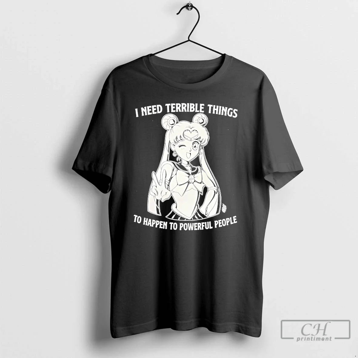 Classic I Need Terrible Things To Happen To Powerful People Sailor Moon T Shirts Sweater - T-Shirt, Sweatshirt, Hoodie