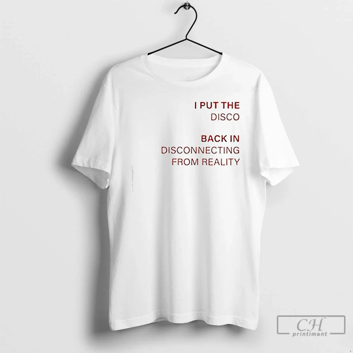 Classic I Put The Disco Back In Disconnecting From Reality - T-Shirt, Sweatshirt, Hoodie