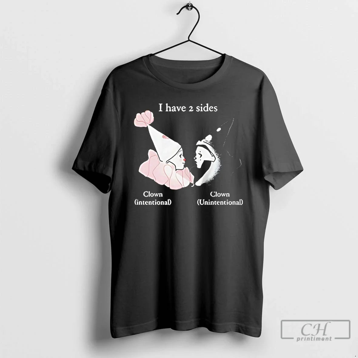 Classic I Have 2 Sides Clown - T-Shirt, Sweatshirt, Hoodie