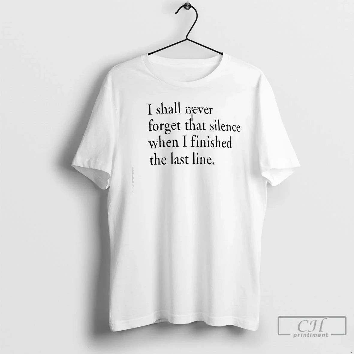Classic I Shall Never Forget That Silence When I Finished The Last Line T Shirts - T-Shirt, Sweatshirt, Hoodie