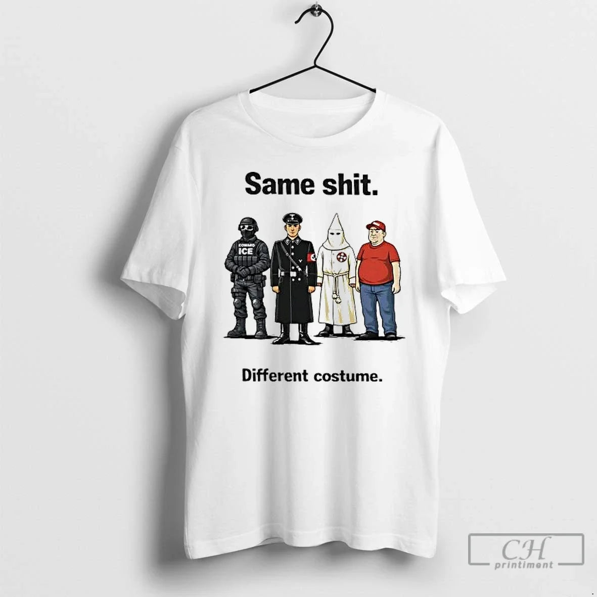 Classic Ice Fascism Kkk Maga Same Shit Different Costume - T-Shirt, Sweatshirt, Hoodie